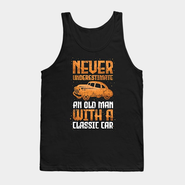 Old Man With A Classic Car Funny Tank Top by CrissWild